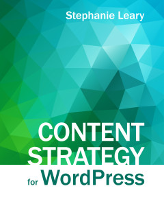 This is an excerpt from Content Strategy for WordPress.
